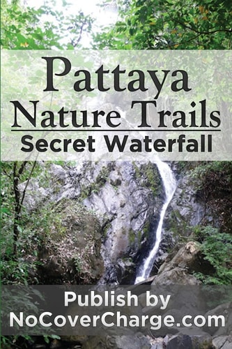 Pattaya Nature Trails Secret Waterfall Discover Thailand Miracles