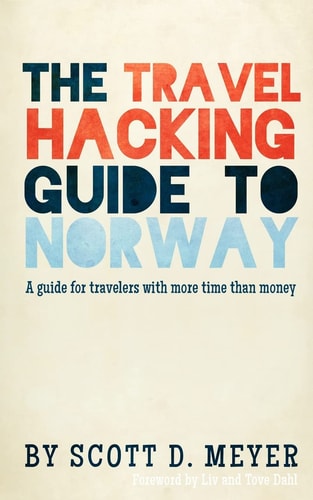 The Travel Hacking Guide to Norway A Guide for Travelers with More Time Than Money