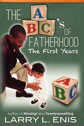 The ABC's of Fatherhood The First Years