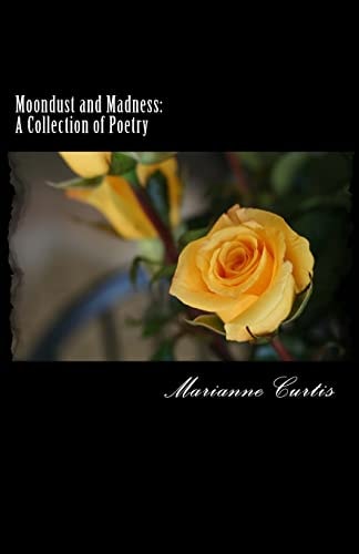 Moondust and Madness A Collection of Poetry