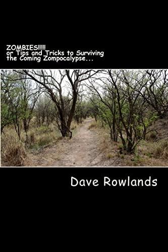 ZOMBIES!!!!! Or Tips and Tricks to Surviving the Coming Zompocalypse...