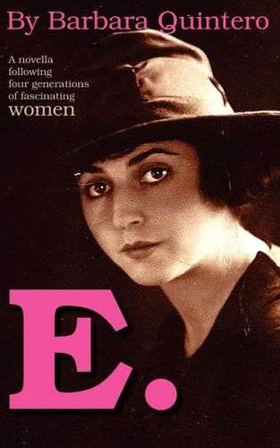 E A Story of Four Generations of Women, Inspired by True Events