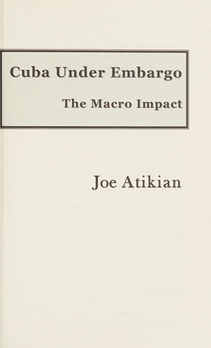 Cuba Under Embargo The Macro Impact