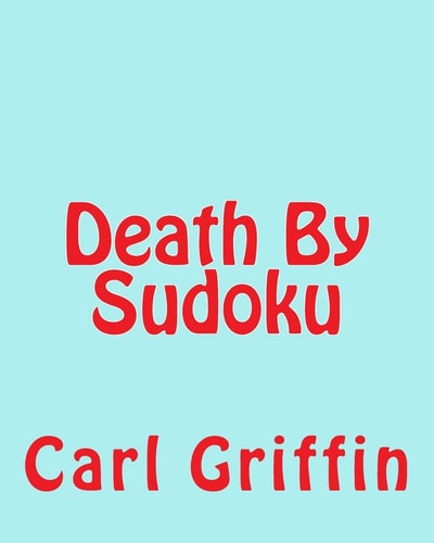 Death By Sudoku Indulge Your Appetite For Sudoku Puzzles