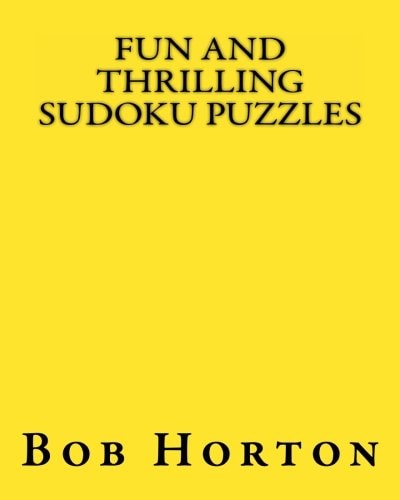 Fun and Thrilling Sudoku Puzzles Interesting Collection of Easy to Moderate Puzzles