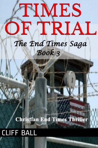 Times of Trial An End Times Novel