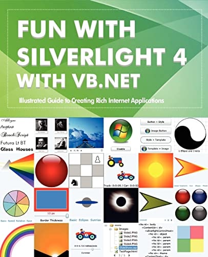 Fun with Silverlight 4 with VB. NET Illustrated Guide to Creating Rich Internet Applications