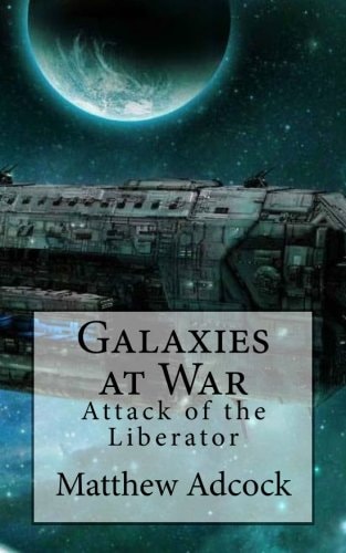 Galaxies at War Attack of the Liberator
