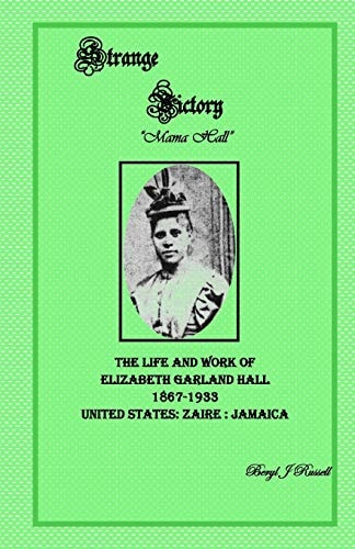 Strange Victory The Life and Work of Elizabeth Garland Hall 1867-1933