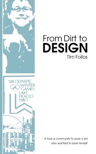 From Dirt to Design It Took a Community to Save a Kid Who Wanted to Save Himself