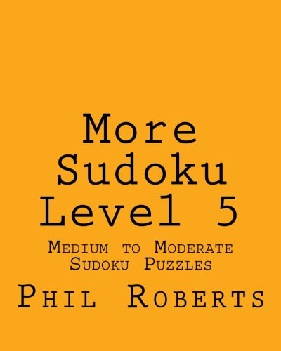 More Sudoku Level 5 Medium to Moderate Sudoku Puzzles