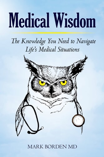 Medical Wisdom The Knowledge You Need to Navigate Life's Medical Situations
