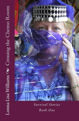 Crossing the Chemo Room Survival Stories Book One