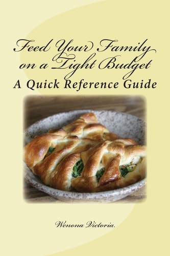Feed Your Family on a Tight Budget A Quick Reference Guide