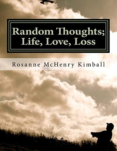 Random Thoughts; Life, Love, Loss Formal Verse Poetry For The Informal Person