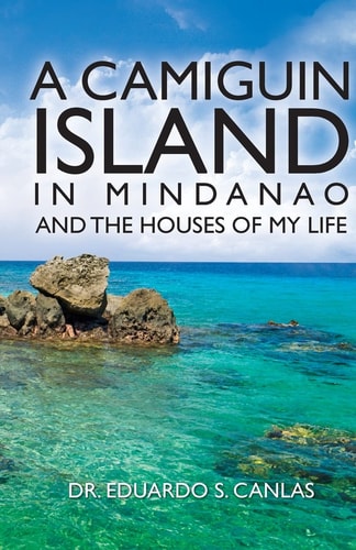 A Camiguin Island in Mindanao and the Houses of My Life