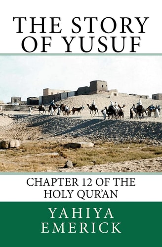 The Story of Yusuf Chapter 12 of the Holy Qur'an