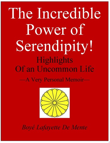 The Incredible Power of Serendipity! Highlights of an Uncommon Life!