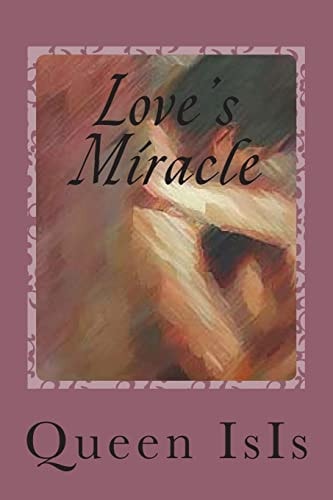 Love's Miracle Love Works Miracles Everyday.