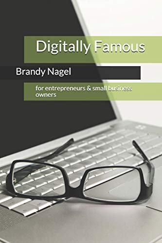 Digitally Famous For Entrepreneurs and Small Business Owners