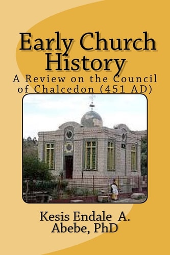 Early Church History A Review on the Council of Chalcedon (451 AD)