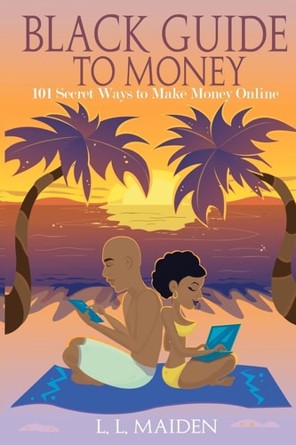 Black Guide to Money 101 Secret Ways to Make Money Online