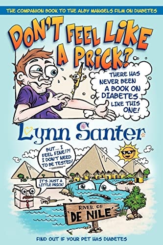 Don't Feel Like a Prick? The Companion Book to the Alby Mangels Film on Diabetes
