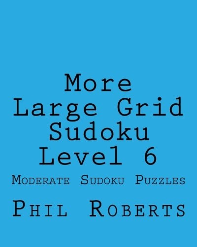 More Large Grid Sudoku Level 6 Moderate Sudoku Puzzles