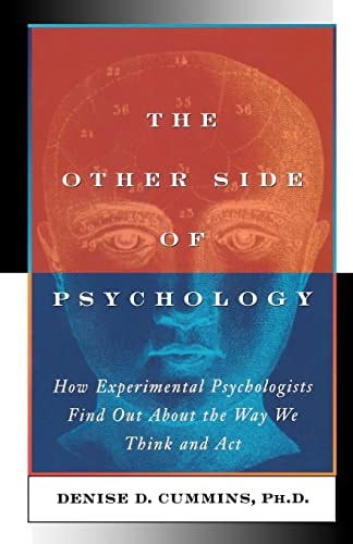 The Other Side of Psychology How Experimental Psychologists Find Out about the Way We Think and Feel