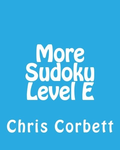 More Sudoku Level E Medium to Moderate Sudoku Puzzles