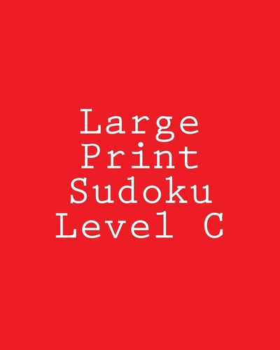 Large Print Sudoku Level C Easy to Medium Sudoku Puzzles