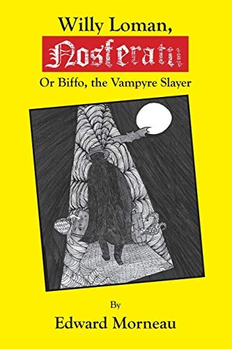 Willy Loman, Nosferatu Biffo, the Vampyre Slayer