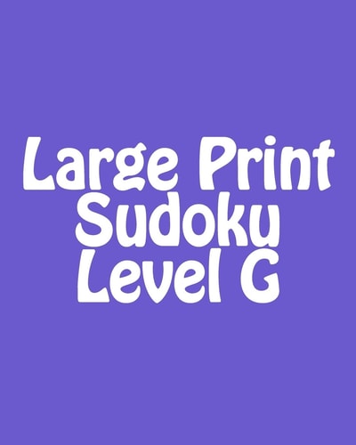 Large Print Sudoku Level G Moderate to Intermediate Sudoku Puzzles