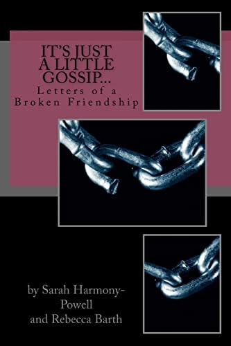 It's Just a Little Gossip... Letters of a Broken Friendship