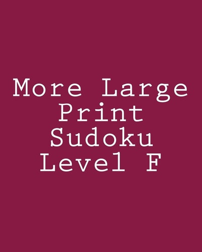 More Large Print Sudoku Level F Moderate Sudoku Puzzles