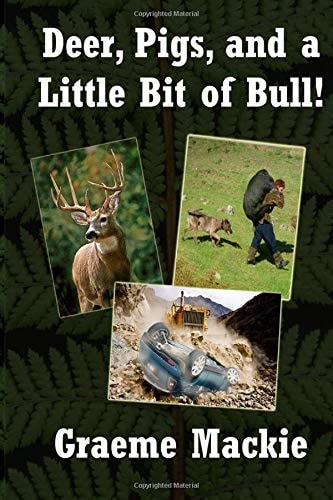 Deer, Pigs and a Little Bit of Bull Large Print Edition
