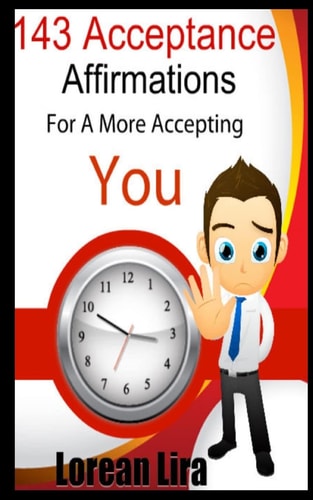143 Acceptance Affirmations For A More Accepting You