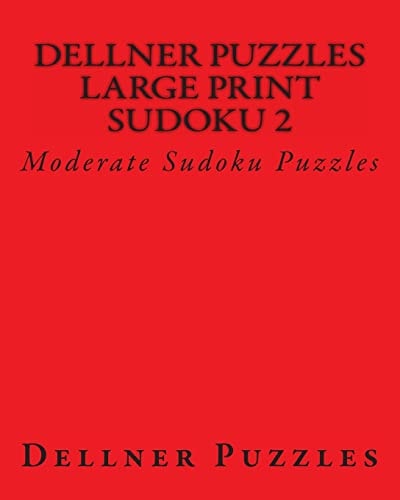 Dellner Puzzles Large Print Sudoku 2 Moderate Sudoku Puzzles
