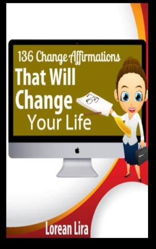 136 Change Affirmations That Will Change Your Life