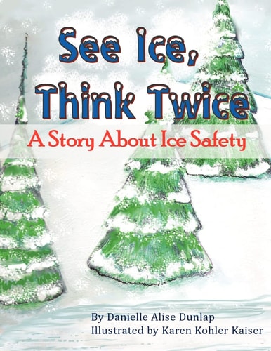 See Ice, Think Twice A Story About Ice Safety