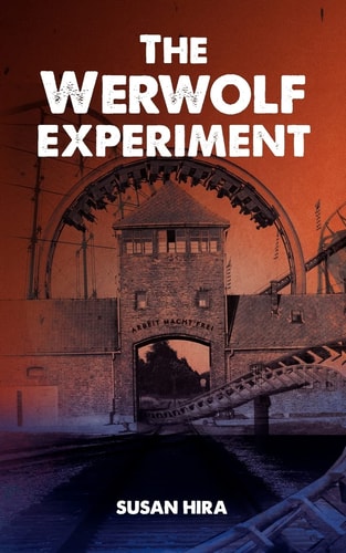 The Werwolf Experiment An Amusement Park Adventure Turned Deadly When Kids Discover a World War II Third Reich Secret That Could Change the Course of History