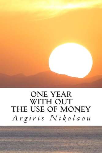 One Year with Out the Use of Money