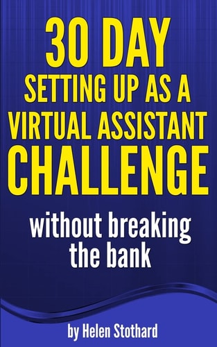 30 Day Setting Up As a Virtual Assistant Challenge Without Breaking the Bank