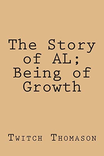 The Story of AL; Being of Growth