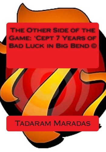 The Other Side of the Game 'Cept 7 Years of Bad Luck in Big Bend (c)