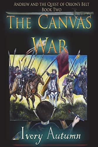 The Canvas War Andrew and the Quest of Orion's Belt
