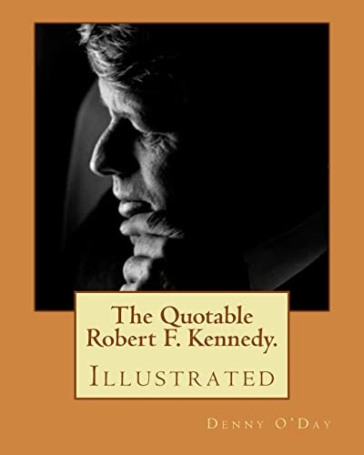 The Quotable Robert F. Kennedy. Illustrated