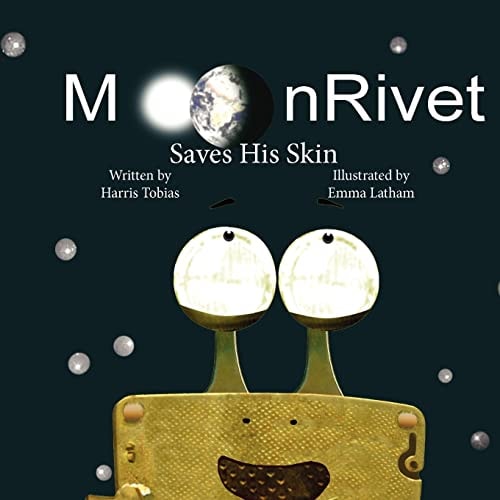 MoonRivet Saves His Skin MoonRivet-- The Adventures of a Frog on the Moon
