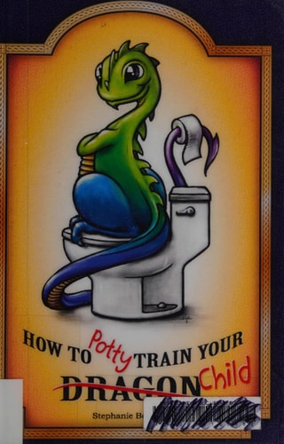 How to Potty-Train Your Dragon/ Child
