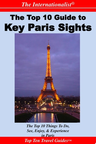 Top 10 Guide to Key Paris Sights